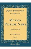 Motion Picture News, Vol. 14: October 21, 1916 (Classic Reprint)