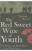 The Red Sweet Wine of Youth: British Poets of the First World War