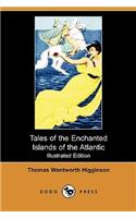 Tales of the Enchanted Islands of the Atlantic (Illustrated Edition) (Dodo Press)