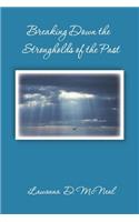 Breaking Down the Strongholds of the Past
