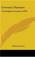 Coventry Patmore: Florilegium Amantis (1879)