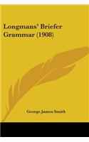 Longmans' Briefer Grammar (1908)