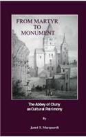 From Martyr to Monument: The Abbey of Cluny as Cultural Patrimony