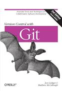 Version Control with Git: Powerful Tools and Techniques for Collaborative Software Development