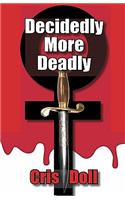 Decidedly More Deadly: (English)
