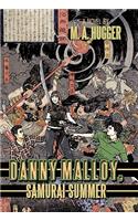 Danny Malloy, Samurai Summer