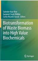 Biotransformation of Waste Biomass Into High Value Biochemicals
