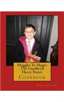 Muggles To Magic: The Unofficial Harry Potter Cookbook