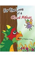 For the Love of a Cloud Maker