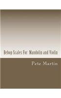 Bebop Scales For Mandolin and Violin