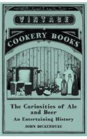 Curiosities of Ale and Beer - An Entertaining History