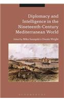 Diplomacy and Intelligence in the Nineteenth-Century Mediterranean World