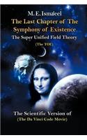 The Last Chapter of the Symphony of Existence