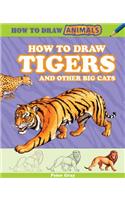 How to Draw Tigers and Other Big Cats: (How to Draw Animals)