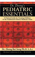 Dr. Zhong's Pediatric Essentials: A Clinical Guide for Treating Children in the Traditional Chinese Medicine Clinic