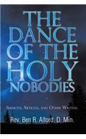 Dance of the Holy Nobodies