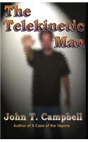 The Telekinetic Man