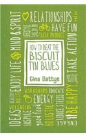 How to Beat the Biscuit Tin Blues: (English)