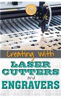 Creating with Laser Cutters and Engravers