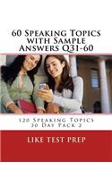 60 Speaking Topics with Sample Answers Q31-60