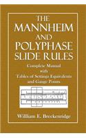 The Mannheim and Polyphase Slide Rules: Complete Manual with Tables of Settings, Equivalents and Gauge Points