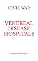 Civil War Venereal Disease Hospitals