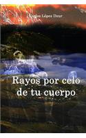 Rayos por celo de tu cuerpo