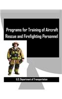 Programs for Training of Aircraft Rescue and Firefighting Personnel