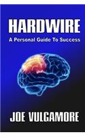 Hardwire: A Personal Guide to Success(English)