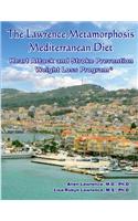 The Lawrence Metamorphosis Mediterranean Heart Attack and Stroke Prevention Weight Loss Diet Program