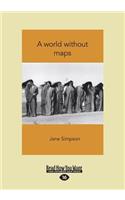 A World Without Maps (Large Print 16pt)