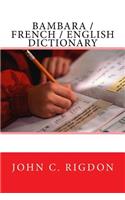 Bambara / French / English Dictionary