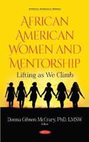 African American Women and Mentorship: Lifting as We Climb