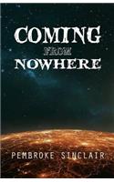 Coming from Nowhere