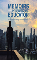 Memoirs of an International Educator: A Collection of Learnings and Guiding Words