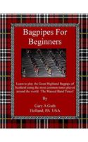 Bagpipes for Beginners: A Fast Track to Play the Great Highland Bagpipe!