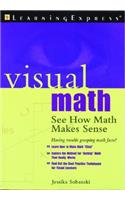 Visual Math: See How Math Makes Sense