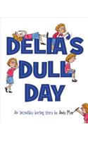 Delia's Dull Day
