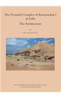The Pyramid Complex of Amenemhat I at Lisht