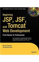 Beginning Jsp, Jsf and Tomcat Web Development: From Novice to Professional