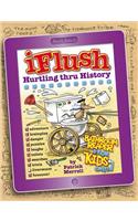 Uncle John's Iflush: Hurtling Thru History Bathroom Reader for Kids Only!