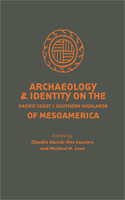 Archaeology and Identity on the Pacific Coast and Southern Highlands of Mesoamerica