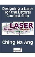 Designing a Laser for the Littoral Combat Ship