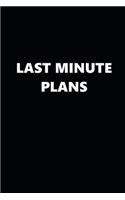 2020 Daily Planner Funny Humorous Last Minute Plans 388 Pages: 2020 Planners Calendars Organizers Datebooks Appointment Books Agendas