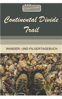 TRAVEL ROCKET Books Continental Divide Trail Wander- und Pilgertagebuch: Zum Eintragen und Ausfüllen - Wanderungen - Bergwandern - Klettertouren - Hüttentouren - Outdoor - Packliste - Tolles Geschenk für Wanderer