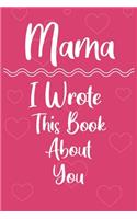 Mama I Wrote This Book About You