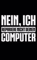 Nein, Ich Repariere Nicht Deinen Computer