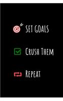 Set Goals. Crush Them. Repeat