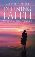 Defining Faith: Definition Series Volume 2