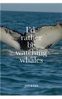 I'd Rather Be Watching Whales Journal: Blank College Ruled Composition Notebook